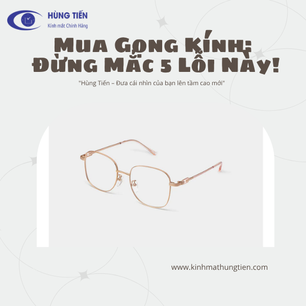 5 Sai Lầm Thường Gặp Khi Chọn Mua Gọng Kính Bạn Nên Tránh